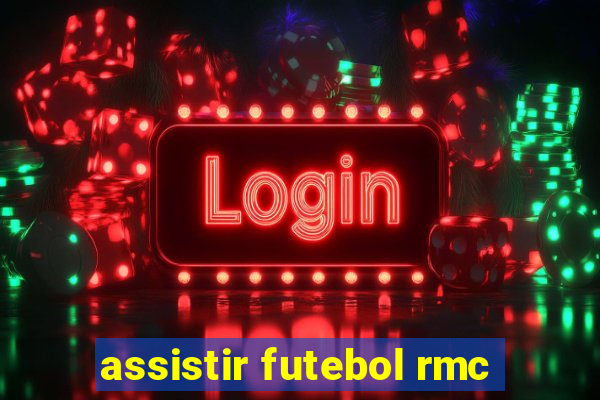 assistir futebol rmc